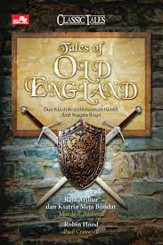 Tales Of Old England :  dua kisah kepahlawanan klasik dari Inggris raya