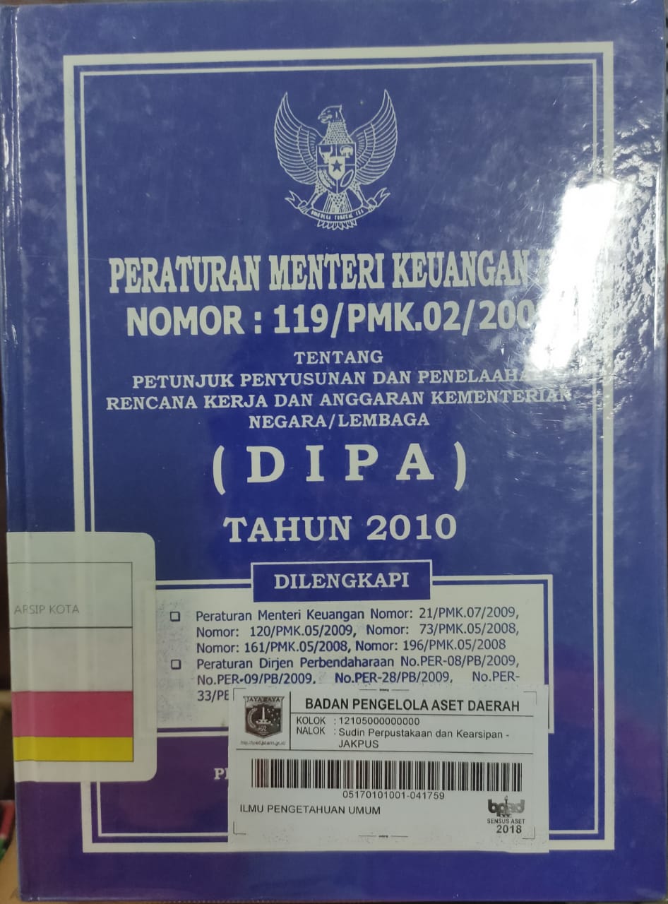 Peraturan menteri keuangan RI Nomor: 119/PMK.02/2009 tentang petunjuk penyusunan dan penelaahan rencana kerja dan anggaran kementrian negara/lembaga (DIPA) tahun 2010