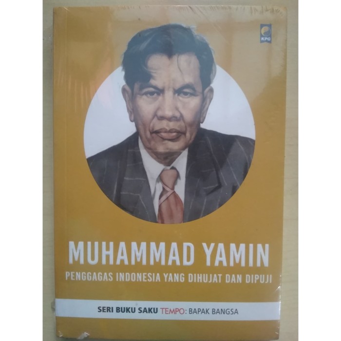 Seri buku saku Tempo Muhammad Yamin :  penggagas Indonesia yang dihujat dan dipuji