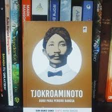 Seri Buku Saku Tempo Tjokroaminoto :  Guru Para Pendiri Bangsa