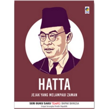 Seri buku saku Tempo Hatta :  jejak yang melampaui zaman