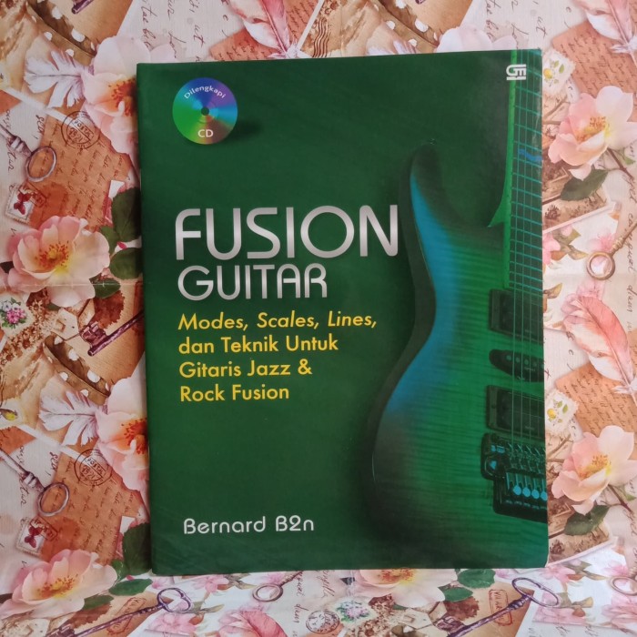 Fusion Guitar :  Modes, scales, lines, dan teknik untuk gitaris jazz & rock fusion