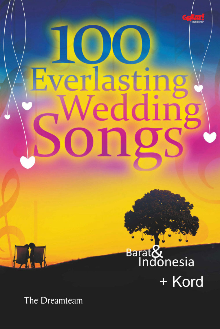 100 Everlasting Wedding Songs :  Barat & Indonesia