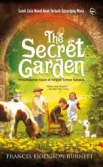 The secret garden :  persahabatan sejati di tengah taman rahasia