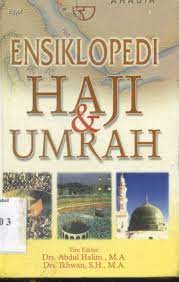 Ensiklopedi Haji dan Umrah :  Penyunting ; Abdul Halim, Ikhwan