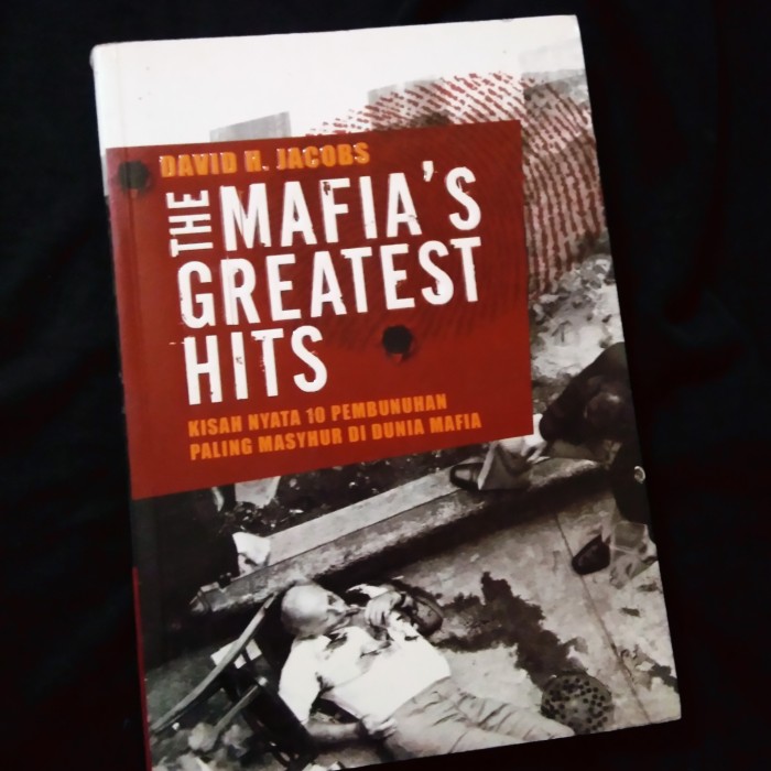 The Mafia's Greatest Hits :  Kisah Nyata 10 Pembunuhan Paling Masyhur di Dunia Mafia