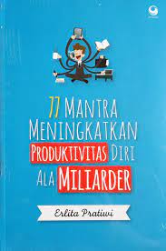 77 mantra meningkatkan produktivitas diri ala miliarder