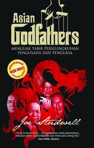 Asian godfathers :  Menguak tabir perselingkuhan pengusaha dan penguasa