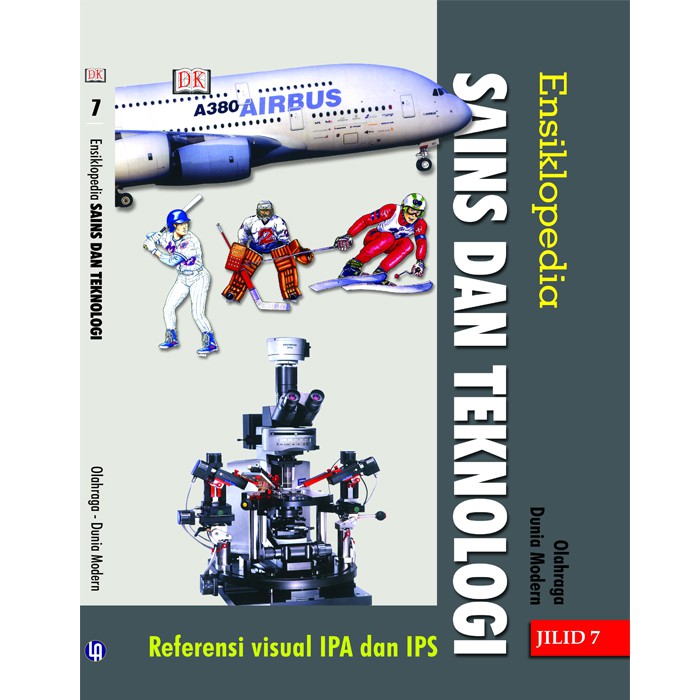 Ensiklopedia Sains dan Tekonologi :  Refrensi Visual IPA dan IPS Jilid 7