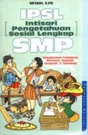 IPSL ( intisari pengetahuan sosial lengkap) SMP :  Rangkuman pelajaran ekonomi, sejarah, geografi, & sosiologi