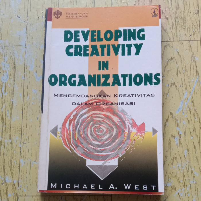 Developing creativity in organizations :  mengembangkan kreativitas dalam organisasi