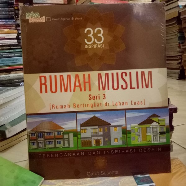 Inspirasi 33 Rumah Muslim :  Seri 3 ( Rumah Bertingkat di Lahan Luas )