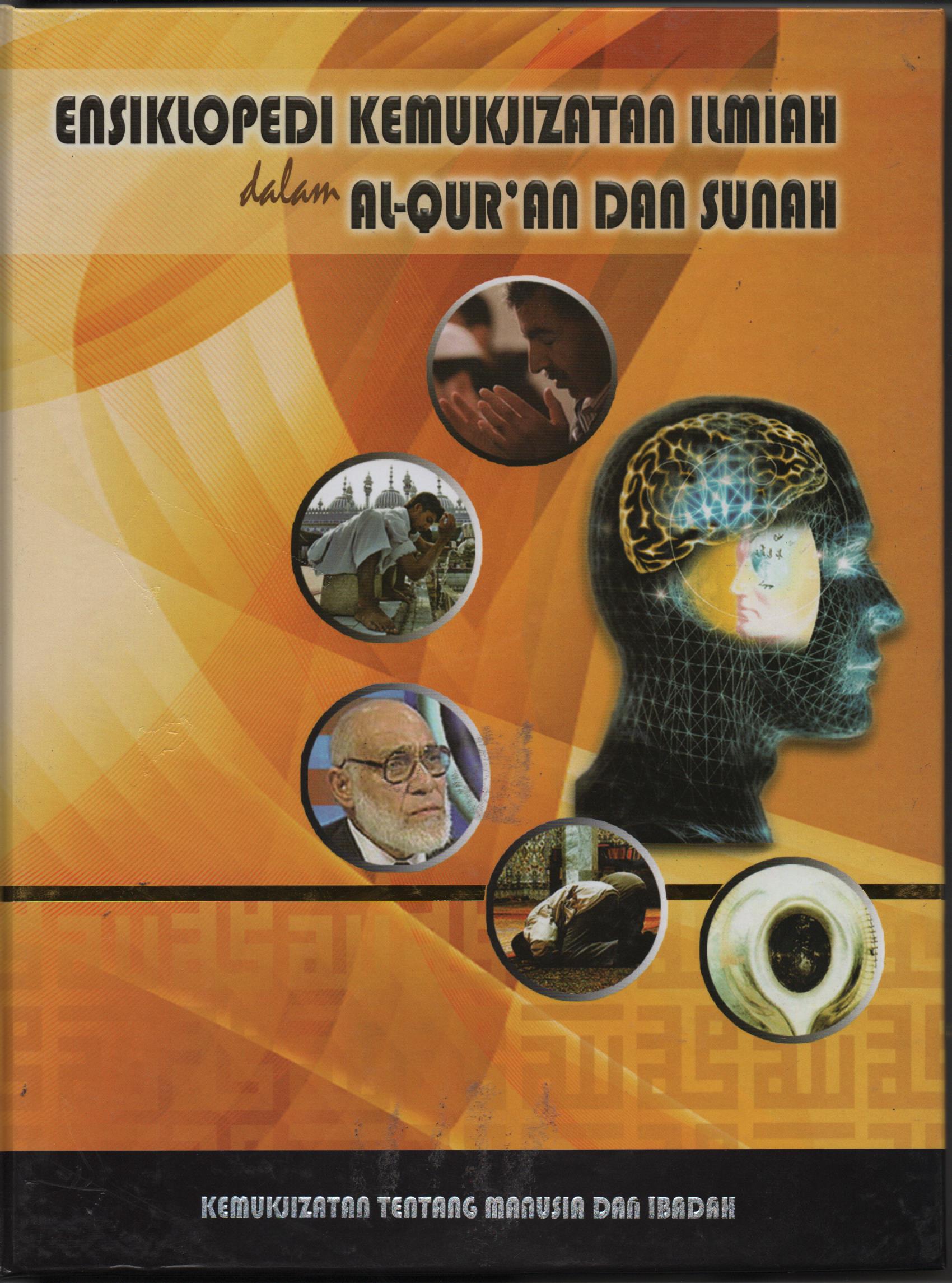 Ensiklopedi Kemukjizatan Ilmiah Dalam Al-Qur'an dan Sunah Jilid 2 :  Kemukjizatan Tentang Manusia dan Ibadah