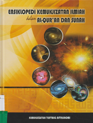 Ensiklopedi Kemukjizatan Ilmiah Dalam Al-Qur'an dan Sunah Jilid 4 :  Kemukjizatan Tentang Astronomi