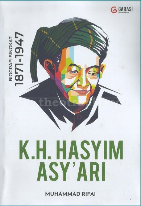K. H. Hasyim Asy'ari :  biografi singkat 1871-1947