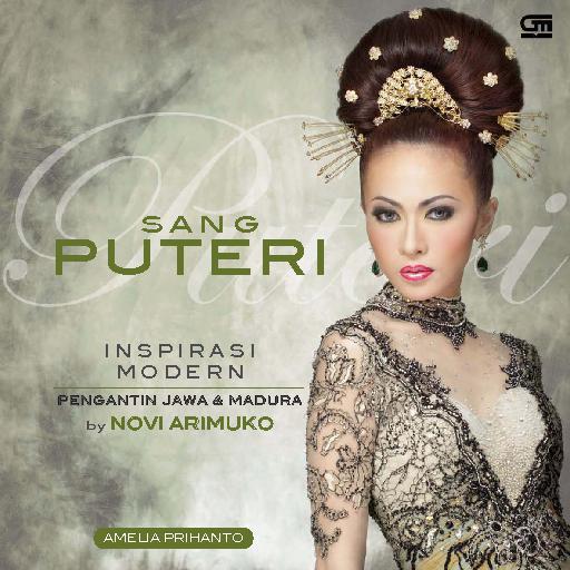 Sang puteri :  inspirasi modern pengantin Jawa dan Madura
