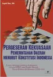 Pergeseran kekuasaan pemerintah daerah, menurut Konstitusi Indonesia