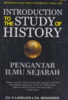 Introduction to the study of history :  Pengantar ilmu sejarah