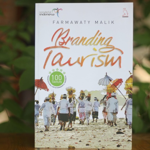Branding Tourism :  100 Tahun Pariwitsata Bali untuk Wonderful Indonesia