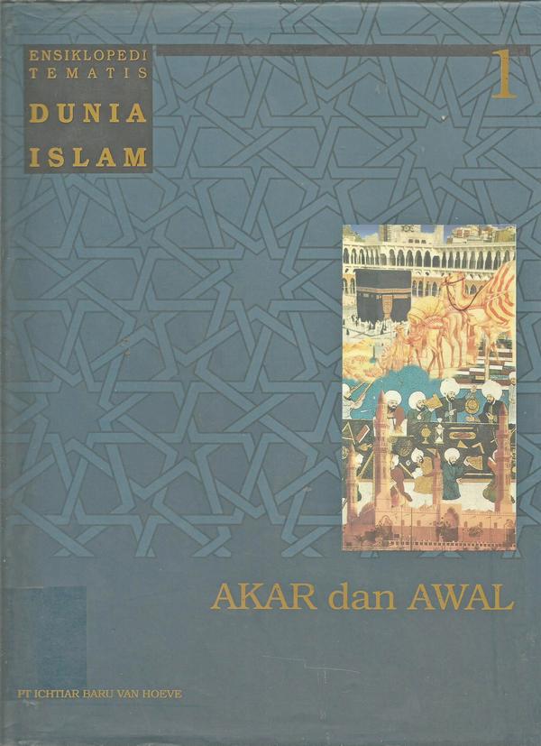 Ensiklopedi tematis dunia Islam akar dan awal, jilid 1 (dari 7 jilid)