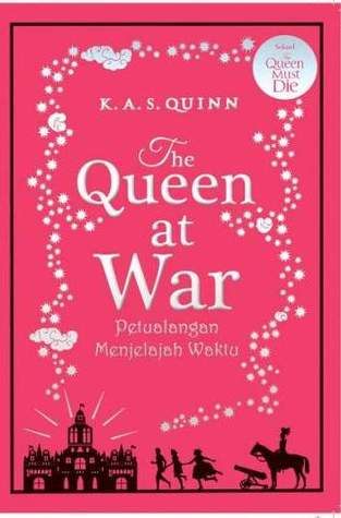 The queen at war :  petualangan menjelajah waktu