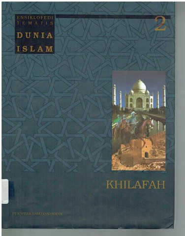 Ensiklopedi tematis dunia Islam khilafah, jilid 2 (dari 7 jilid)