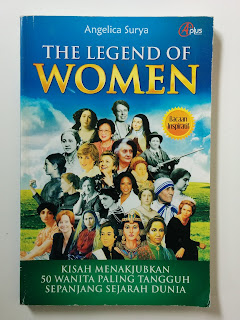 The legend of women :  Kisah menakjubkan 50 wanita paling tangguh sepanjang sejarah dunia