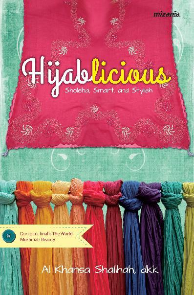 Hijablicious :  sholeha, smart, and stylish