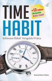 Time habit : kebiasaan efektif mengelola waktu
