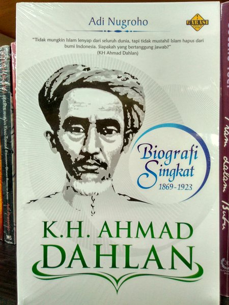 KH.Ahmad Dahlan :  Biografi 1869-1923