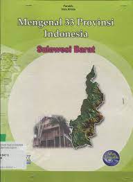 Mengenal 33 provinsi indonesia : sulawesi barat