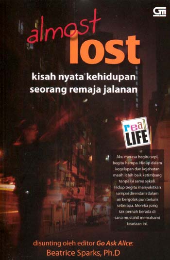 Almost lost :  Kisah nyata kehidupan seorang remaja jalanan