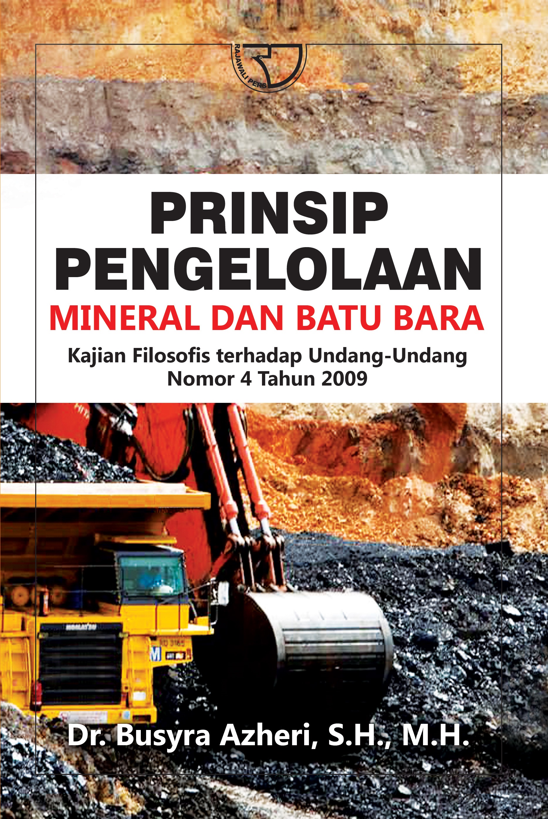Prinsip pengelolaan mineral dan batu bara :  Kajian filosofis terhadap undang-undang nomor 4 tahun 2009