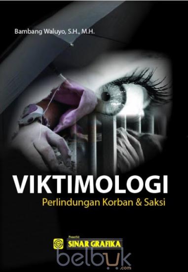 Viktimologi :  perlindungan korban dan saksi