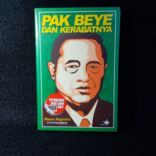 Pak Beye dan Kerabatnya :  Tertralogi Sisi Lain SBY