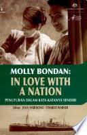 Molly Bondan :  Pengabdian pada bangsa : penuturan dalam kata-katanya sendiri
