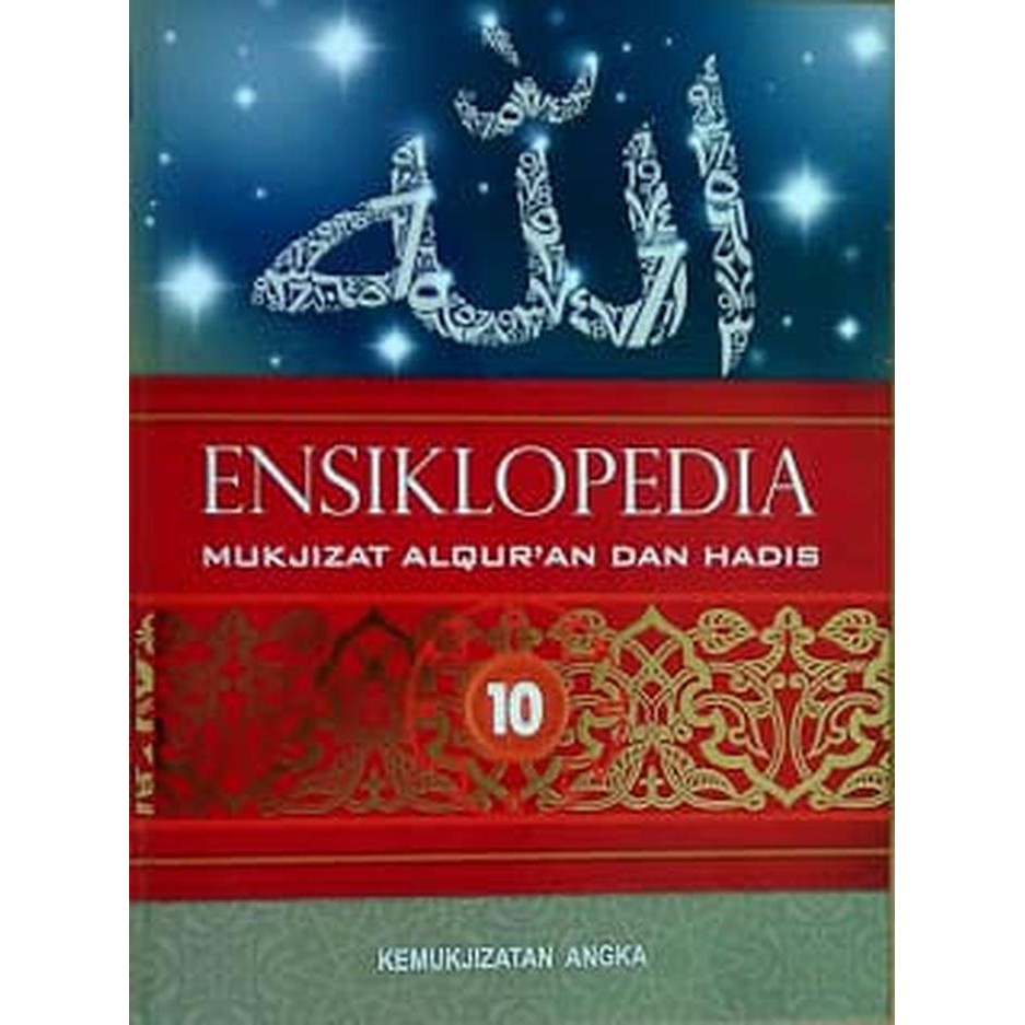 Ensiklopedia mukjizat Al-Qur'an dan Hadis :  kemukjizatan angka (buku ke 10 dari 10 jilid)