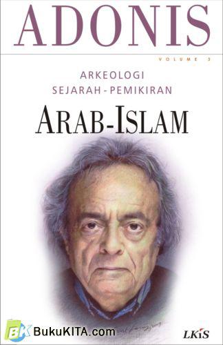 Arkeologi Sejarah - Pemikiran :  Arab - Islam, Vol.3