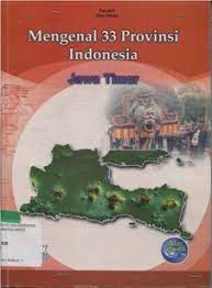 Mengenal 33 Provinsi Indonesia Jawa Timur