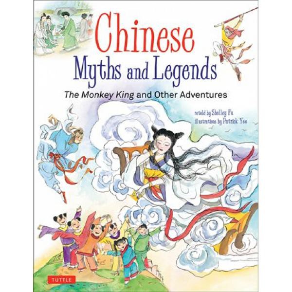 Chinese Myths and Legends :  the monkey king and other adventures
