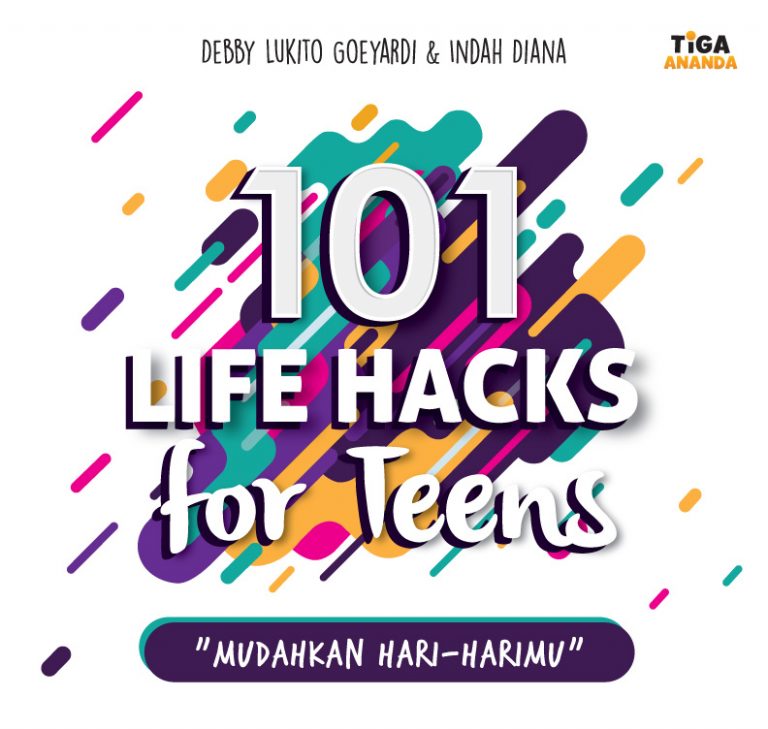 101 life hacks for teens :  mudahkan hari - harimu