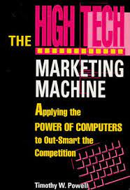 The high tech marketing machine :  applying the power of computers to out-smart the competition