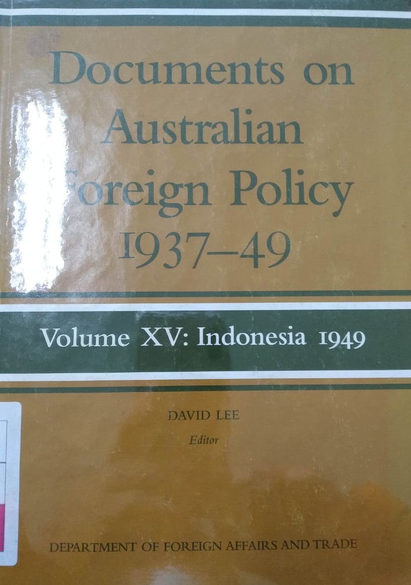 Documents on Australian Foreign Policy 1937-49. Volume XV : Indonesia 1949