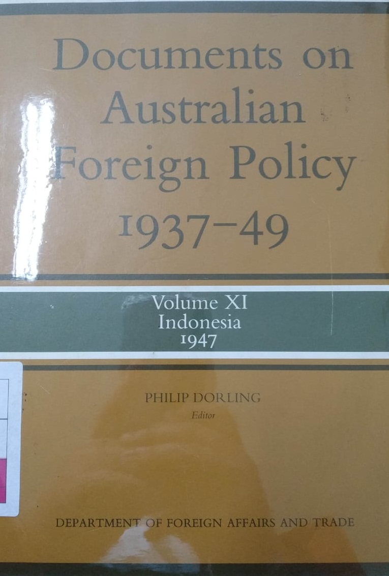 Documents on Australian Foreign Policy 1937-49. Volume XI : Indonesia 1947