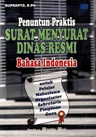 Penuntun Praktis Surat Menyurat Dinas Resmi Bahasa Indonesia :  Untuk : Pelajar, Mahasiswa, Organisator, Sekretaris, Pimpinan, Guru