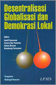 Desentralisasi, globalisasi dan demokrasi lokal