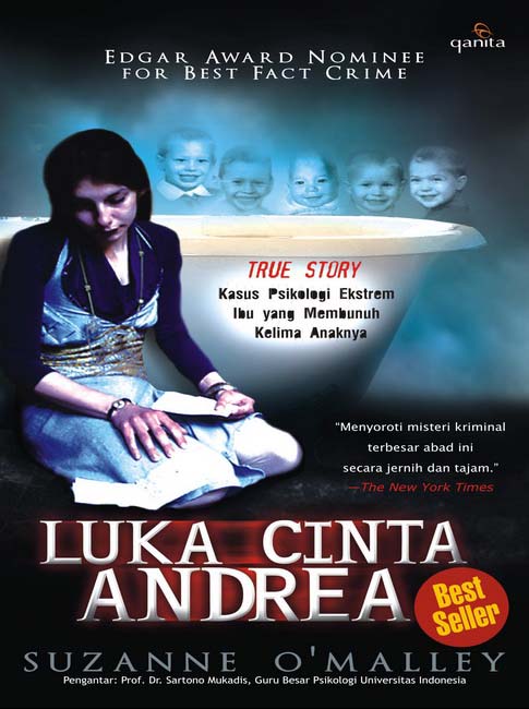 Luka cinta Andrea :  Kasus psikologi ekstrem ibu yang membunuh kelima anaknya