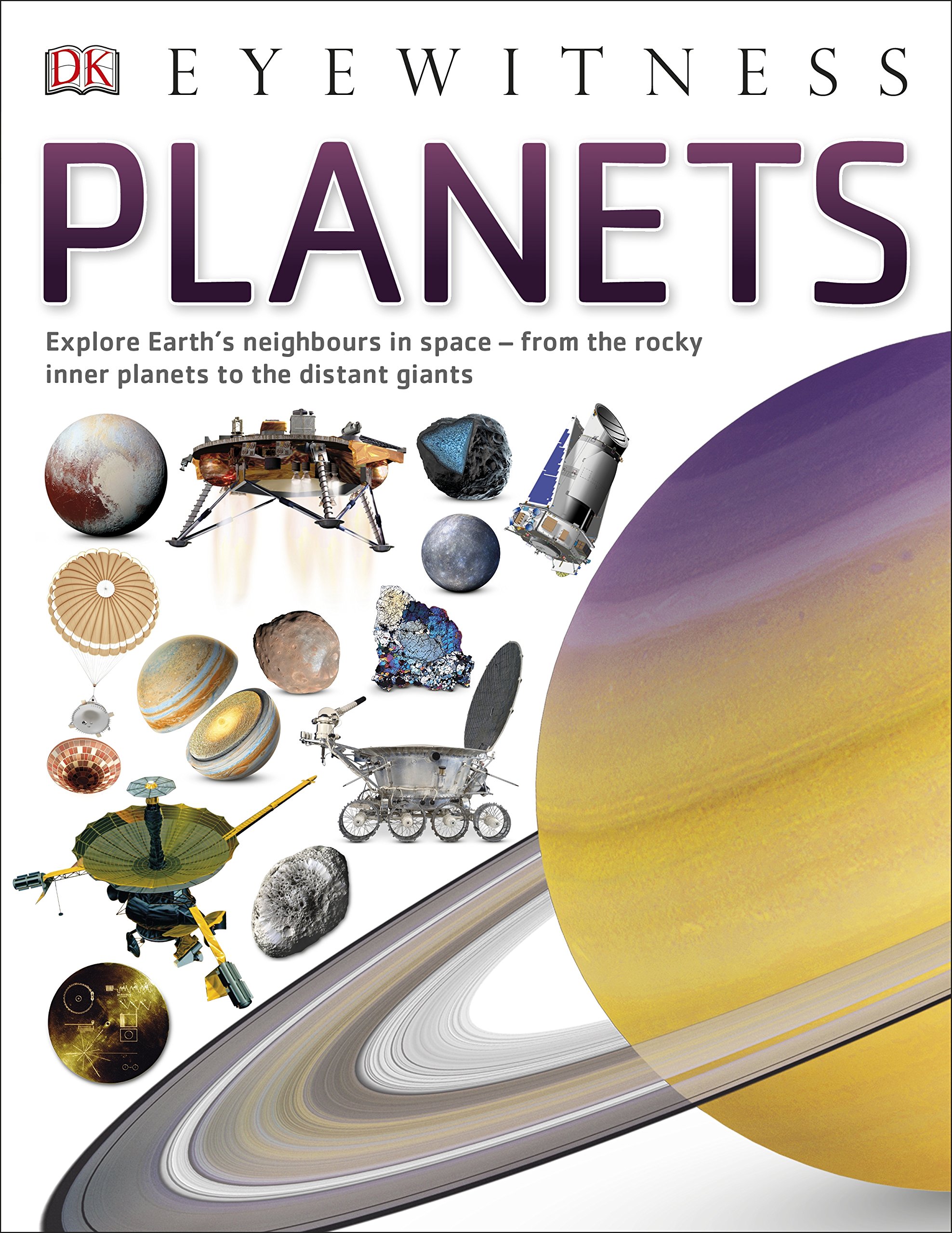 Eyewitness planets :  explore earth's neighbours in space - from the rocky inner planets to the distant giants