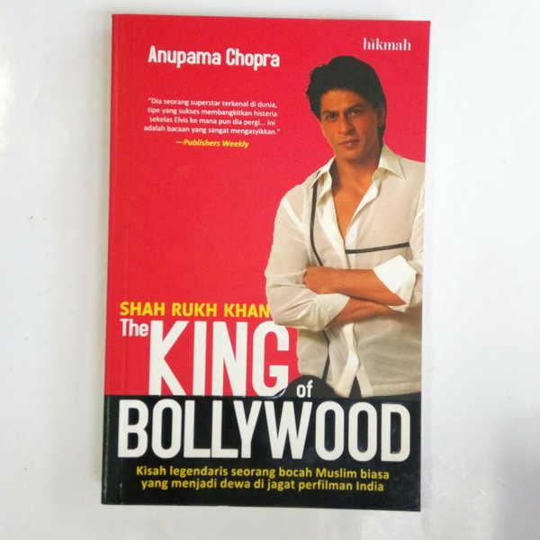 Shah Rukh Khan :  The King of Bollywood