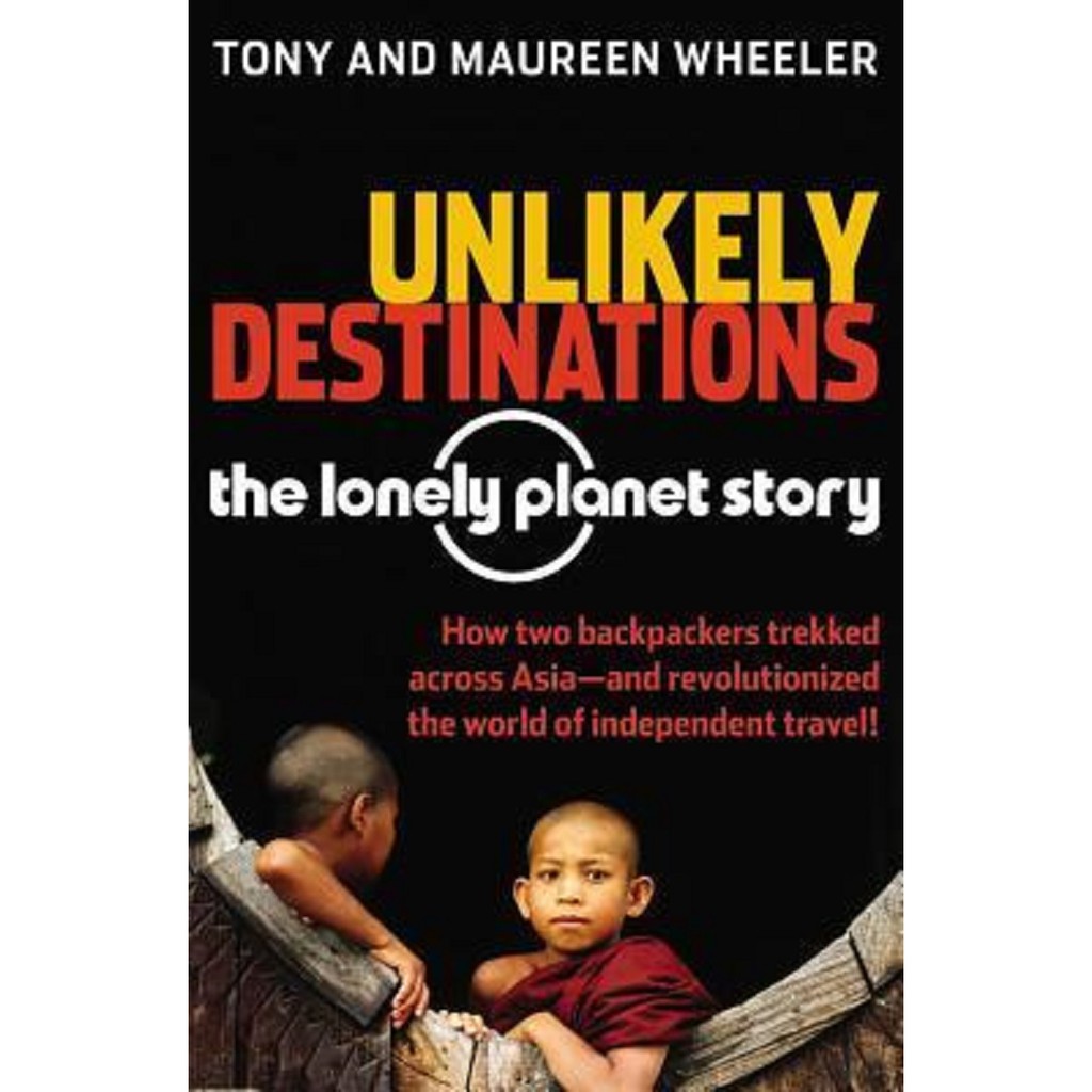 Unlikely Destination :  The lonely planet story